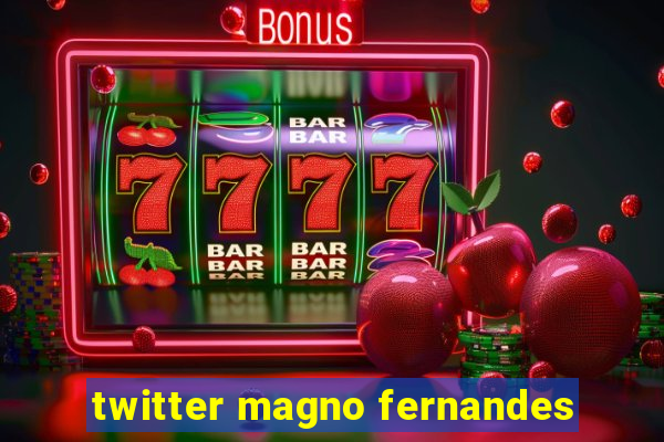 twitter magno fernandes